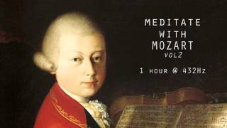 Meditate with Mozart  432Hz Classical Music  Vol 2 [upl. by Hyacinth773]