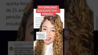 PATERNIDADE SOCIOAFETIVA  PENSÃO ‼️ direito familia [upl. by Autumn192]