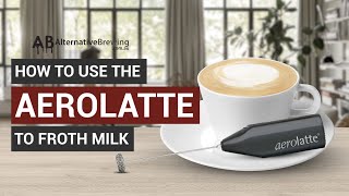 How To Use the AeroLatte To Froth Milk [upl. by Sevy]