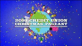 2013 Credit Union Christmas Pageant [upl. by Mckeon]