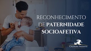 Reconhecimento de Paternidade Socioafetiva [upl. by Nathanial]