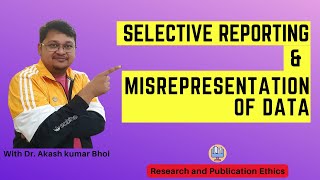 Selective Reporting amp Misrepresentation of Data  eSupport for Research  2022  Dr Akash Bhoi [upl. by Goldshlag]