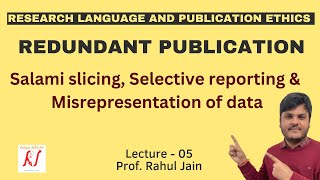 Redundant Publications  Salami Slicing  Selective Reporting  Misrepresentation of Data  L  05 [upl. by Luemas]